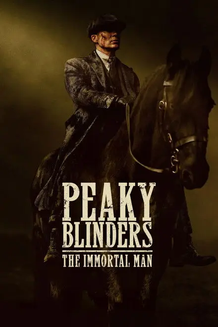 Peaky Blinders: The Immortal Man Peaky Blinders: The Immortal Man